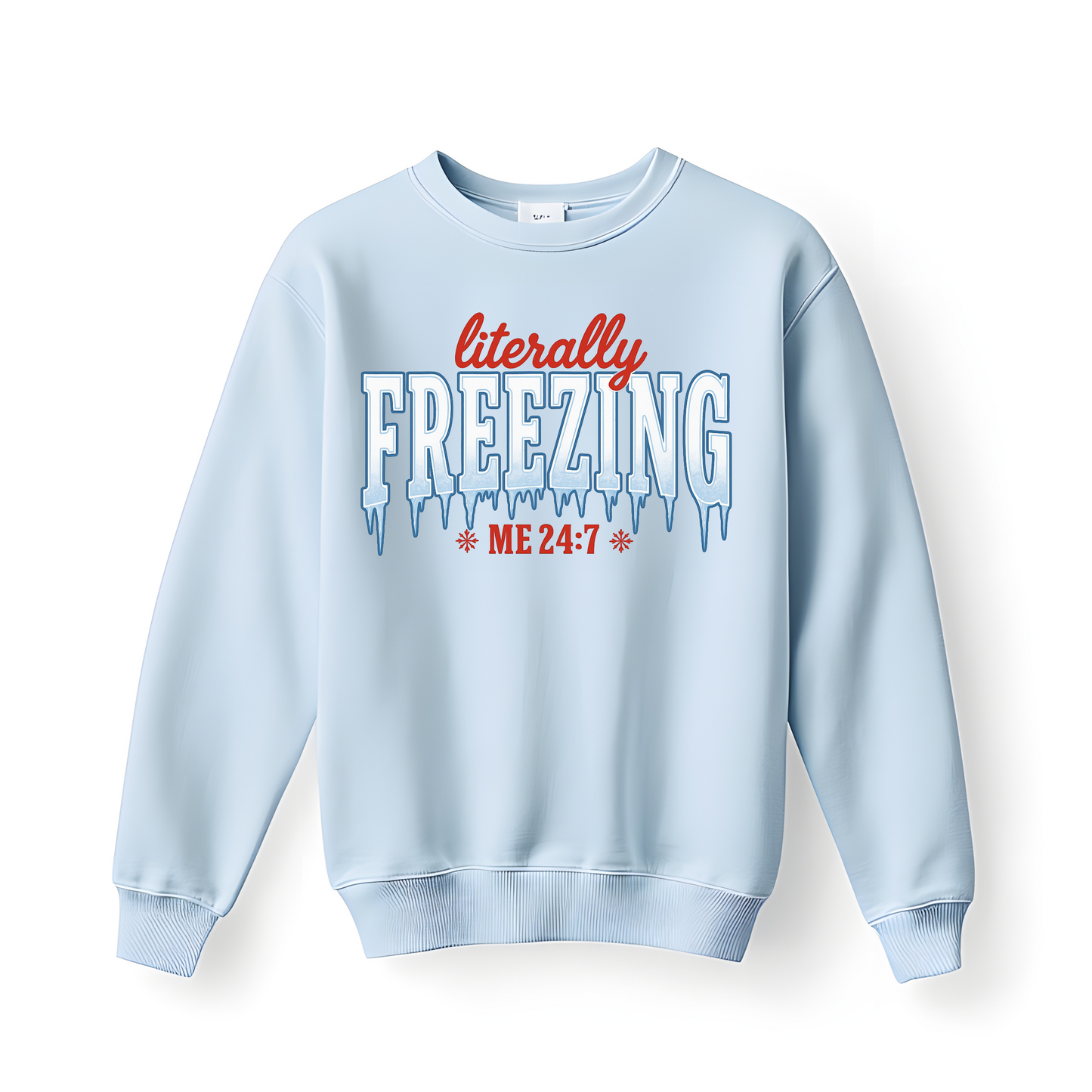 ❄️ Literally Freezing Me 24/7 Crewneck Sweatshirt Kendra's Self-Made Originations