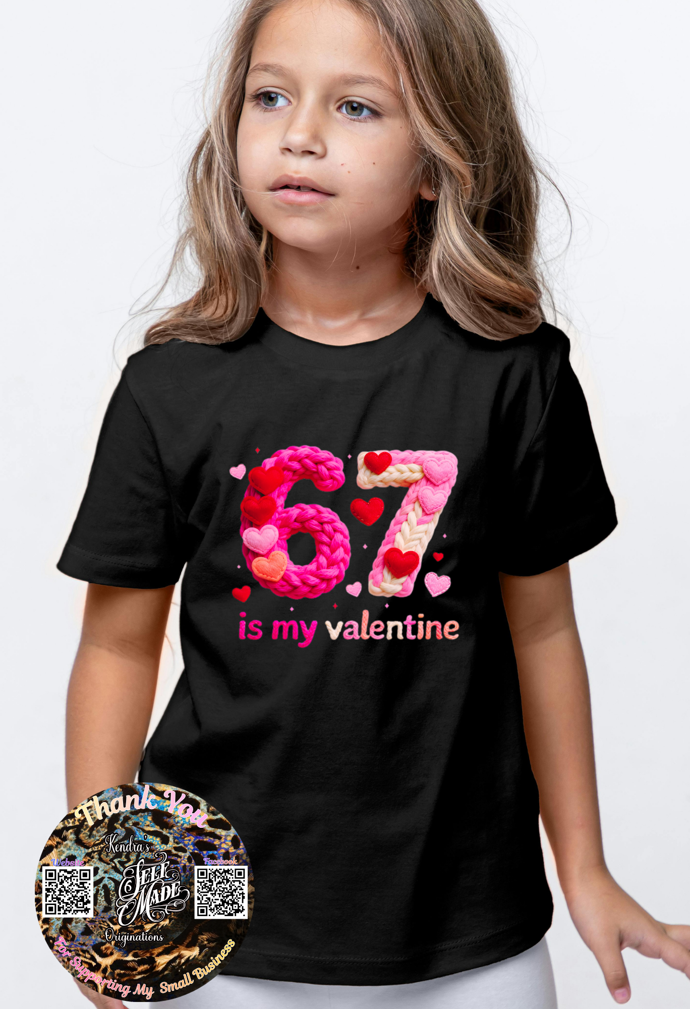 💖👧 “67 is My Valentine” Kids Shirt 👧💖 Kendra's Self-Made Originations