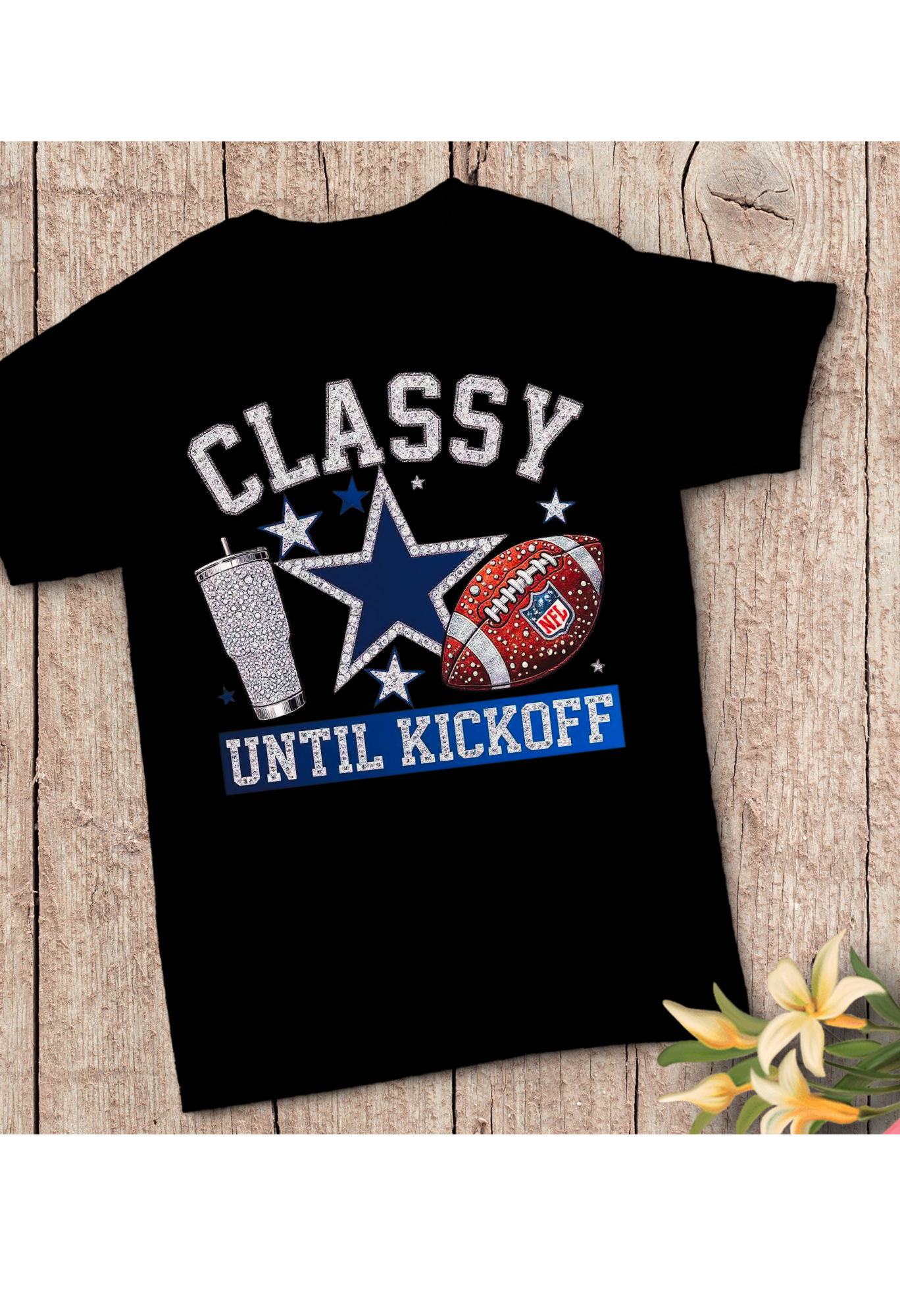 ⭐💙 Dallas Cowboys "Classy Until Kickoff" Tee 💙⭐ Kendra's Self-Made Originations