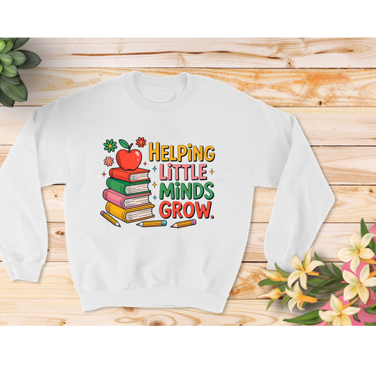 🍎 Helping Little Minds Grow – Teacher Sweatshirt Kendra's Self-Made Originations
