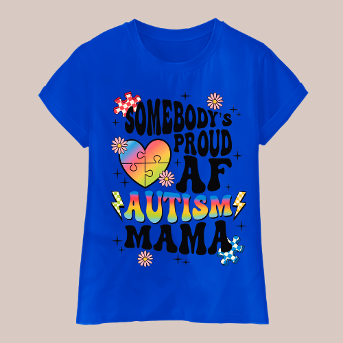 Somebody’s Proud AF Autism Mama Kendra's Self-Made Originations