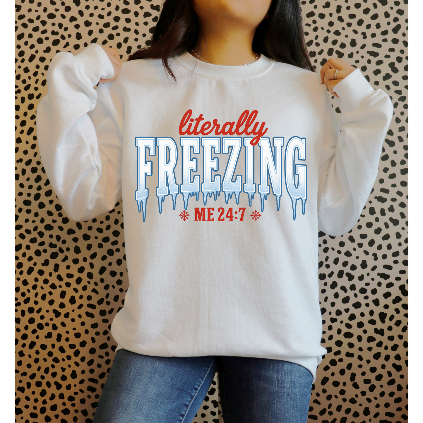 ❄️ Literally Freezing Me 24/7 Crewneck Sweatshirt Kendra's Self-Made Originations