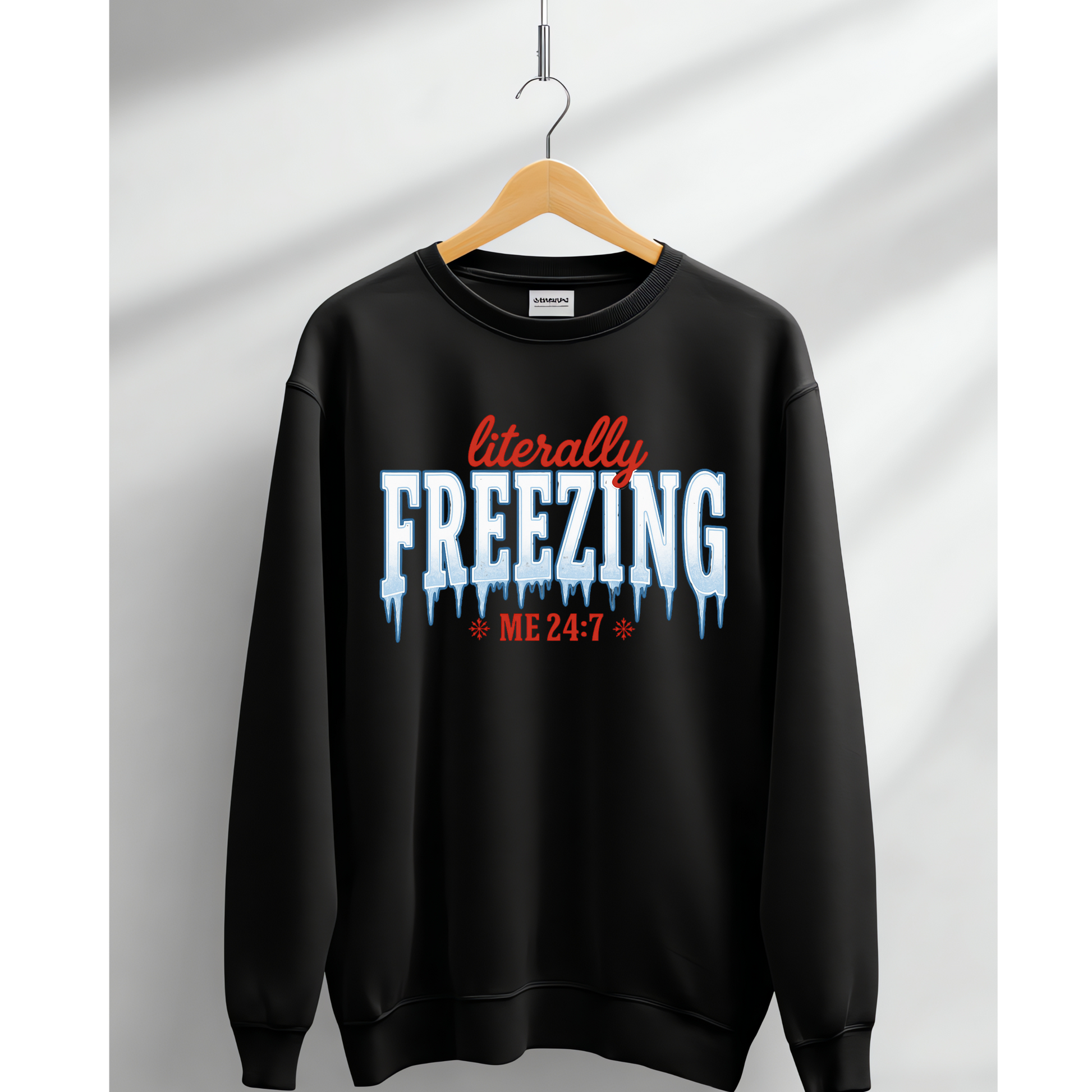 ❄️ Literally Freezing Me 24/7 Crewneck Sweatshirt Kendra's Self-Made Originations