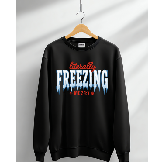 ❄️ Literally Freezing Me 24/7 Crewneck Sweatshirt Kendra's Self-Made Originations