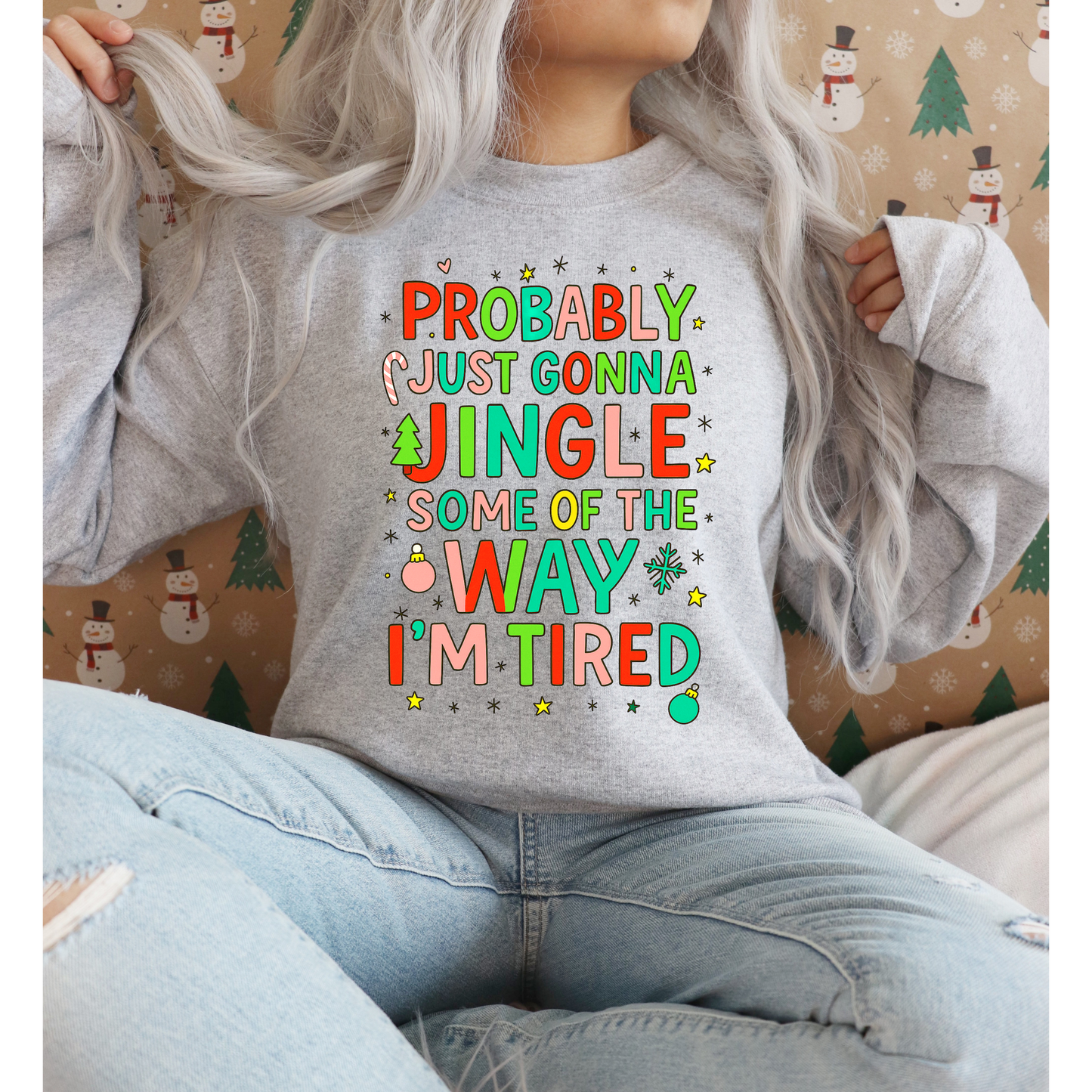 🎄 Probably Gonna Jingle… I’m Tired – Holiday Sweatshirt / Tee 🎄 Kendra's Self-Made Originations