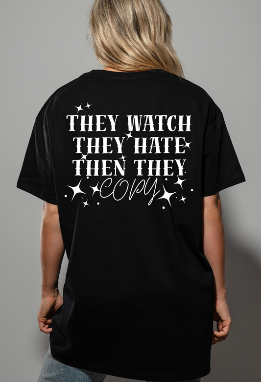 They Watch They Hate Then They Copy Shirt, Trendy Graphic Tee, Aesthetic Quote Shirt, Viral TikTok Shirt, Streetwear Tee, Motivational Shirt Kendra's Self-Made Originations