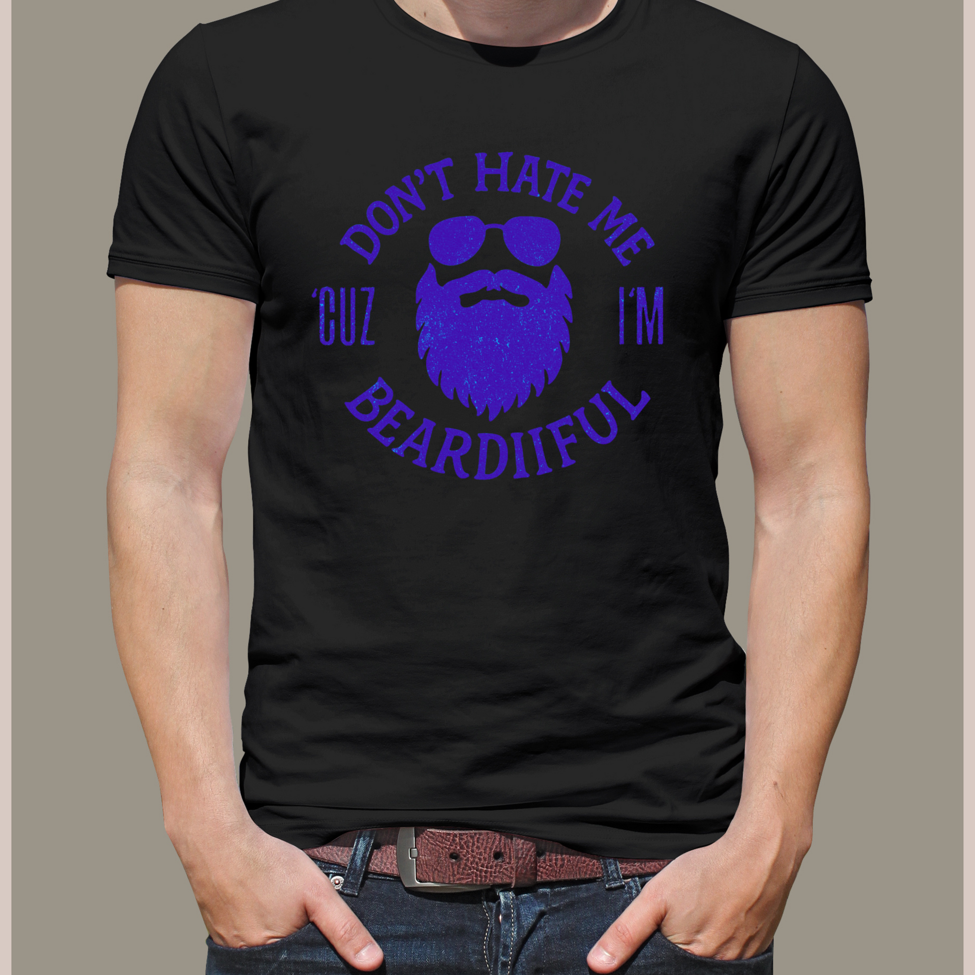 🧔✨ Don’t Hate Me ‘Cuz I’m BeardiiFul T-Shirt ✨🧔 Kendra's Self-Made Originations